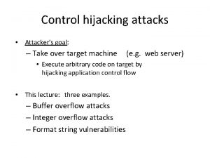 What is an attacker's goal in hijacking attacks