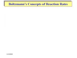 Boltzmanns Concepts of Reaction Rates 1122020 Distribution of