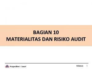 BAGIAN 10 MATERIALITAS DAN RISIKO AUDIT Pengauditan I