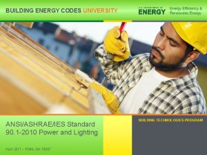 BUILDING ENERGY CODES UNIVERSITY ANSIASHRAEIES Standard 90 1