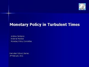 Monetary Policy in Turbulent Times Andrew Sentance External