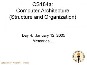 CS 184 a Computer Architecture Structure and Organization