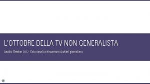 LOTTOBRE DELLA TV NON GENERALISTA Analisi Ottobre 2012