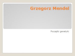 Mendel grzegorz Mendel grzegorz