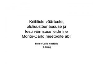 Kriitiliste vrtuste olulisustenosuse ja testi vimsuse leidmine MonteCarlo