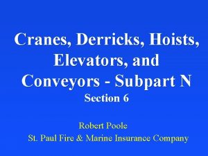 Cranes Derricks Hoists Elevators and Conveyors Subpart N
