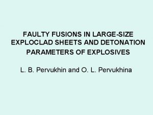 FAULTY FUSIONS IN LARGESIZE EXPLOCLAD SHEETS AND DETONATION