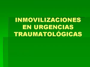 INMOVILIZACIONES EN URGENCIAS TRAUMATOLGICAS TOBILLO TIPOS DE INMOVILIZACIN