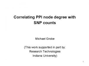 Correlating PPI node degree with SNP counts Michael