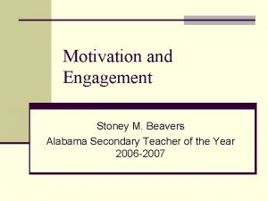 Motivation and Engagement Stoney M Beavers Alabama Secondary