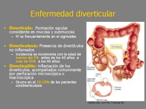 Enfermedad diverticular Divertculo Formacin sacular consistente en mucosa