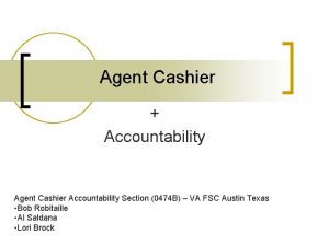 Agent Cashier Accountability Agent Cashier Accountability Section 0474