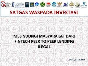 SATGAS WASPADA INVESTASI MELINDUNGI MASYARAKAT DARI FINTECH PEER