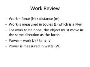 Work= force x distance