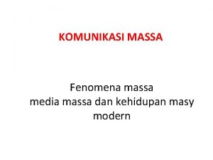 Fenomena komunikasi massa Fenomena komunikasi massa