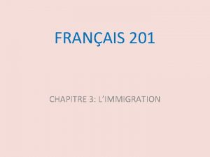 FRANAIS 201 CHAPITRE 3 LIMMIGRATION REPARTITION EN GROUPES