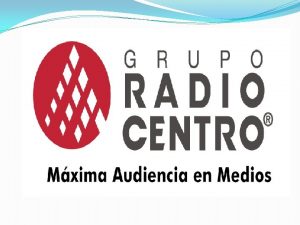 Historia Los orgenes del Grupo Radio Centro en