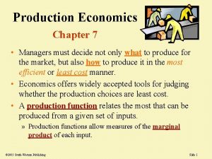 Production Economics Chapter 7 Managers must decide not