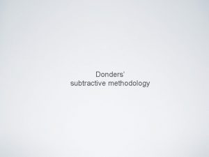 Donders subtractive methodology IAAF policies consider that there