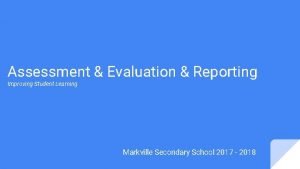 Assessment Evaluation Reporting Improving Student Learning Markville Secondary