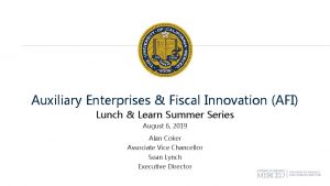 Auxiliary Enterprises Fiscal Innovation AFI Lunch Learn Summer