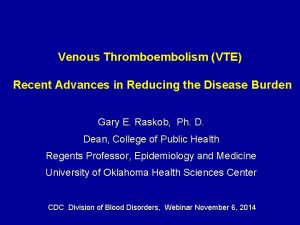 Venous Thromboembolism VTE Recent Advances in Reducing the