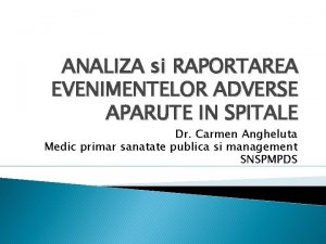 ANALIZA si RAPORTAREA EVENIMENTELOR ADVERSE APARUTE IN SPITALE