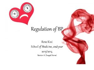 Regulation of BP Rene Kosi School of Medicine