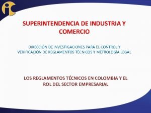 SUPERINTENDENCIA DE INDUSTRIA Y COMERCIO DIRECCIN DE INVESTIGACIONES