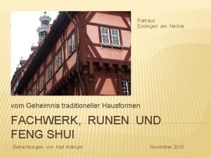 Rathaus Esslingen am Neckar vom Geheimnis traditioneller Hausformen