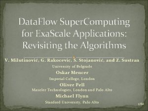 Data Flow Super Computing for Exa Scale Applications
