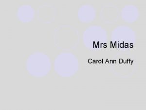 Mrs Midas Carol Ann Duffy Mrs Midas Context