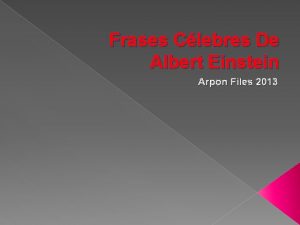 Frases Clebres De Albert Einstein Arpon Files 2013