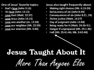 One of Jesus favorite topics Jesus also taught