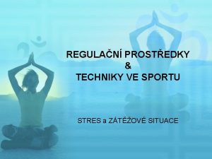 REGULAN PROSTEDKY TECHNIKY VE SPORTU STRES a ZTOV