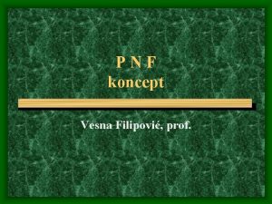 PNF koncept Vesna Filipovi prof Proprioneuromuskularna facilitacija koritenje