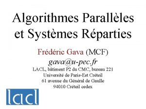 Algorithmes Parallles et Systmes Rparties Frdric Gava MCF