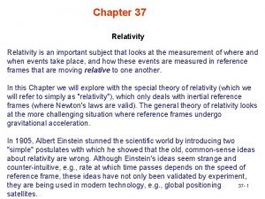 Chapter 37 Relativity is an important subject that