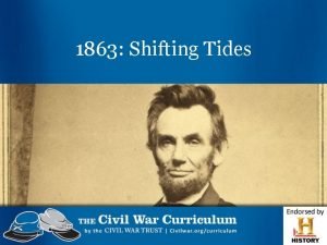 1863 Shifting Tides Shifting Tides Date Battle Name