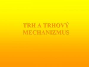 Trh a trhový mechanizmus