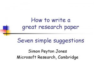 How to write a great research paper simon peyton jones