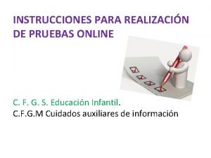 INSTRUCCIONES PARA REALIZACIN DE PRUEBAS ONLINE C F