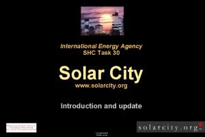 International Energy Agency SHC Task 30 Solar City