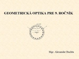 GEOMETRICK OPTIKA PRE 9 RONK Mgr Alexander Buchta