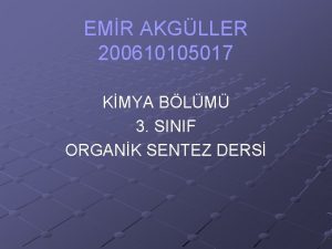 EMR AKGLLER 200610105017 KMYA BLM 3 SINIF ORGANK