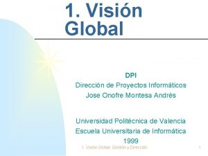 1 Visin Global DPI Direccin de Proyectos Informticos