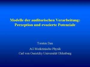 Modelle der auditorischen Verarbeitung Perzeption und evozierte Potenziale