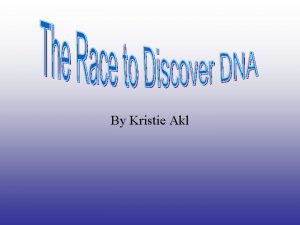 By Kristie Akl Scientists call this the DNA