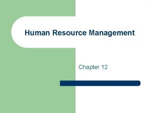 Human Resource Management Chapter 12 Definition of Human