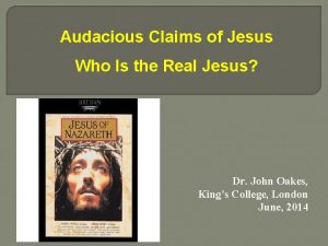 Audacious Claims of Jesus Who Is the Real